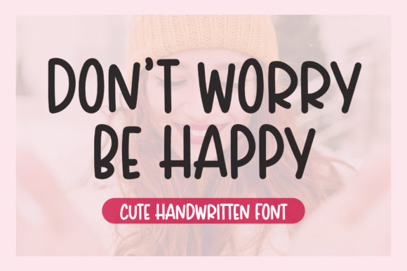 Don t Worry Be Happy Font for Modern Web Design