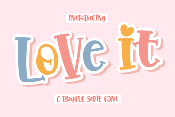 Love It Font: A Display Typeface for Delightful Design